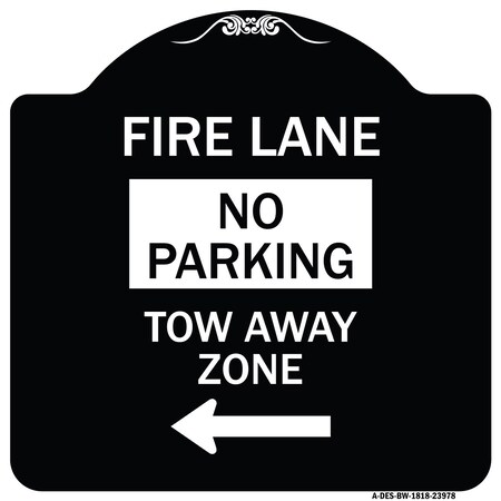 Signmission Fire Lane Tow-Away Zone W/ Left Arrow Heavy-Gauge Aluminum Sign, 18" x 18", BW-1818-23978 A-DES-BW-1818-23978